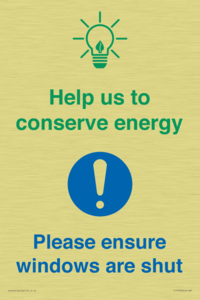 Help us to conserve energy - Ensure windows are shut